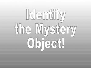 Read more about the article Guess the Mystery Objects  (Event from 2018)